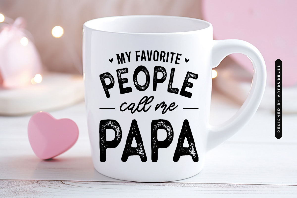 My Favorite People Call Me Papa - Fathers Day SVG File Mug Mockup Image.jpg