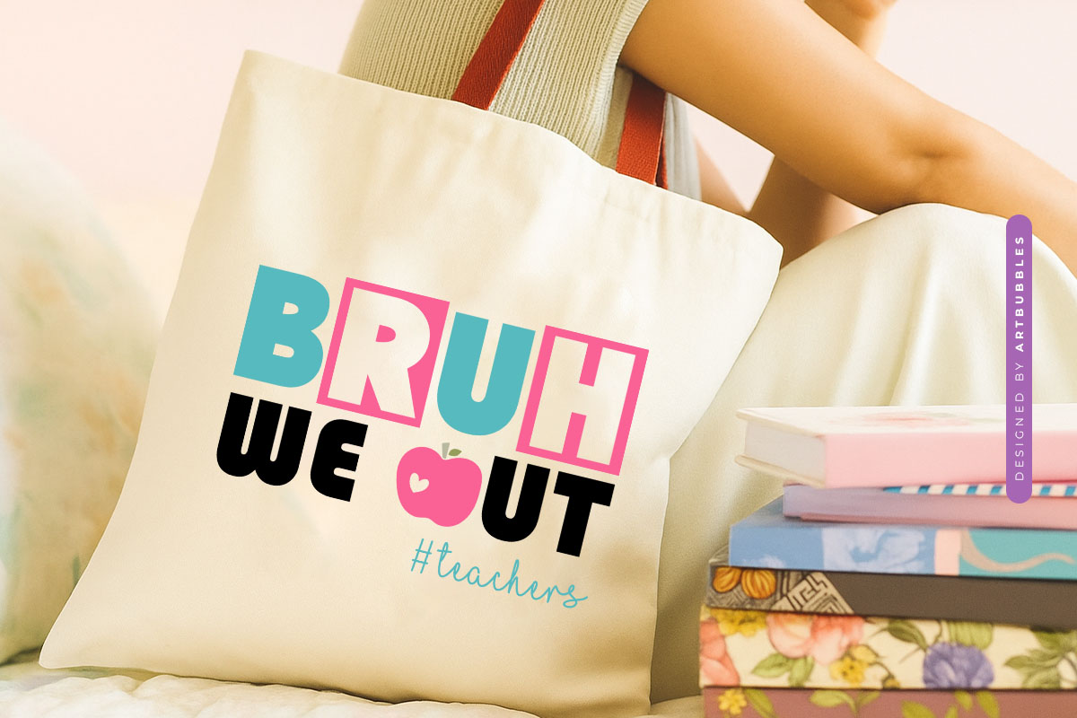 Bruh We Out Teachers SVG Design tote bag Mockup Image.jpg