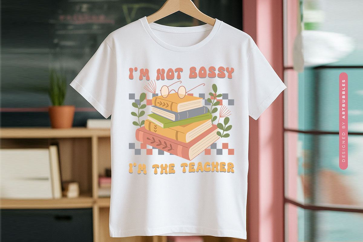 Retro I'm not Bossy I'm the Teacher Book Sublimation Shirt Mockup Image.jpg