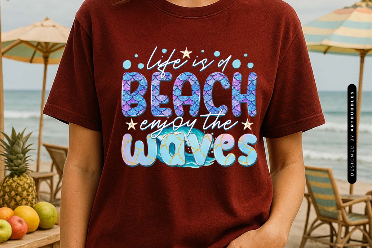 Life is a Beach Enjoy the Waves - Summer PNG Sublimation