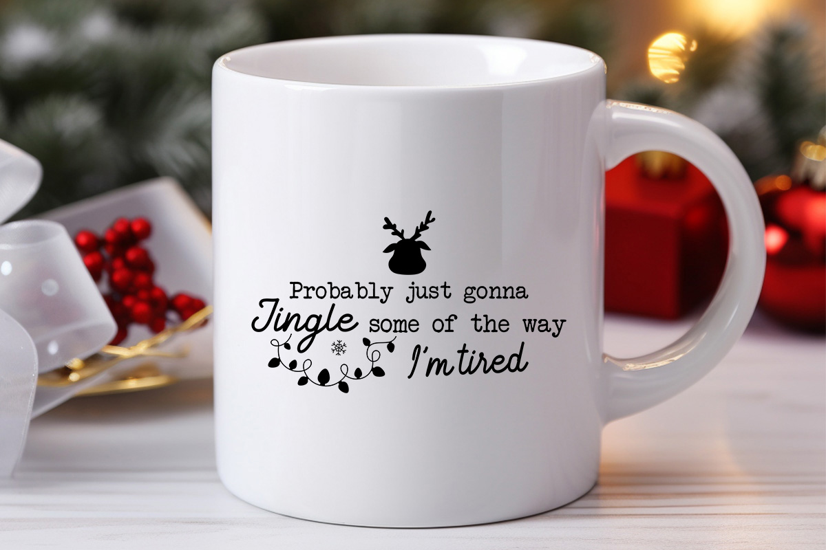 Probably Just Gonna Jingle - Funny Christmas SVG Mug Mockup Image.jpg