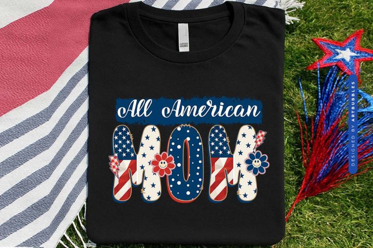 All American Mom - Fourth of July Sublimation