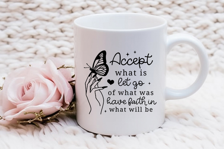 Accept What is Let Go - Butterfly SVG File Mug Mockup Image.jpg