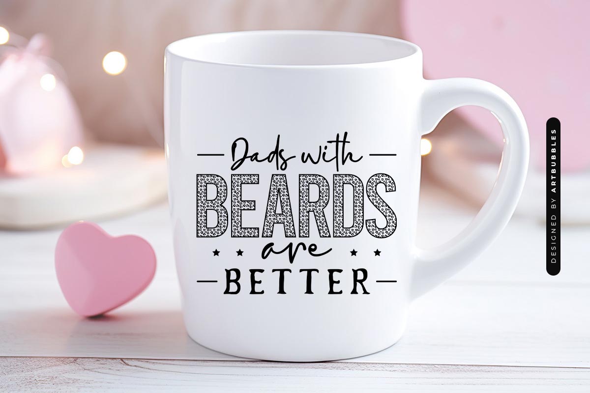 Dads with Beards are Better - SVG Fathers Day Mug Mockup Image.jpg