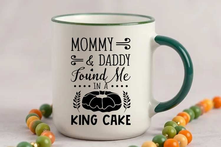 Mommy & Daddy Found Me In a King Cake - Mardi Gras SVG Mug Mockup image.jpg