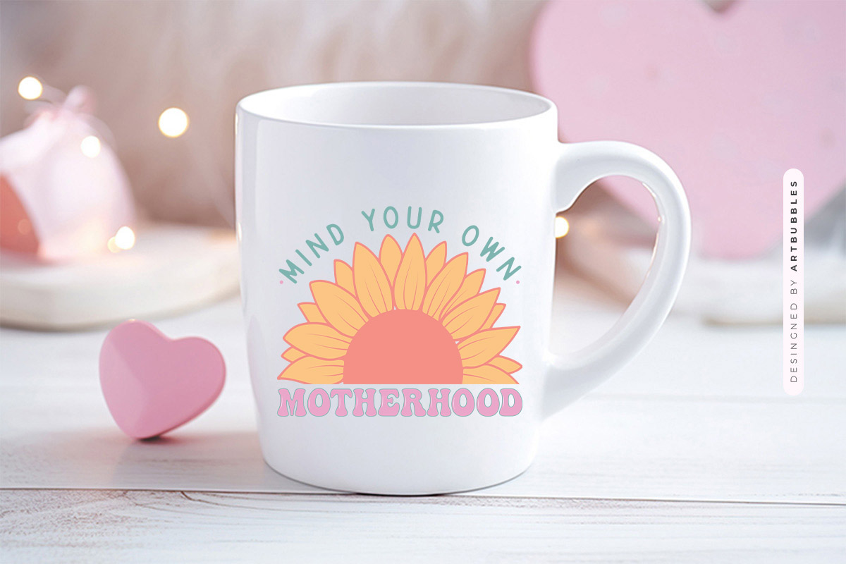 Mind Your Own Motherhood - Mother's Day PNG Sublimation Mug Mockup Image.jpg