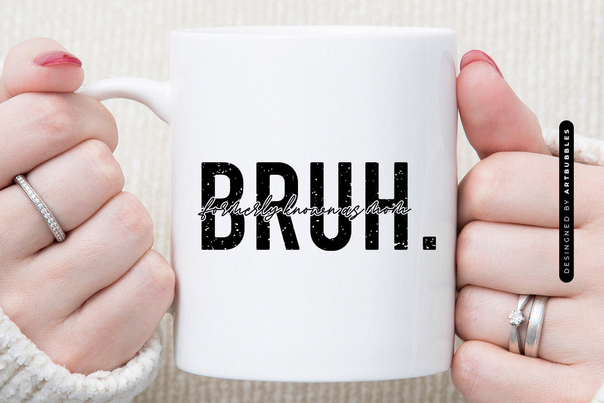 Bruh Formerly Know As  Mom - Funny Mother's Day Mug Mockup Image.jpg