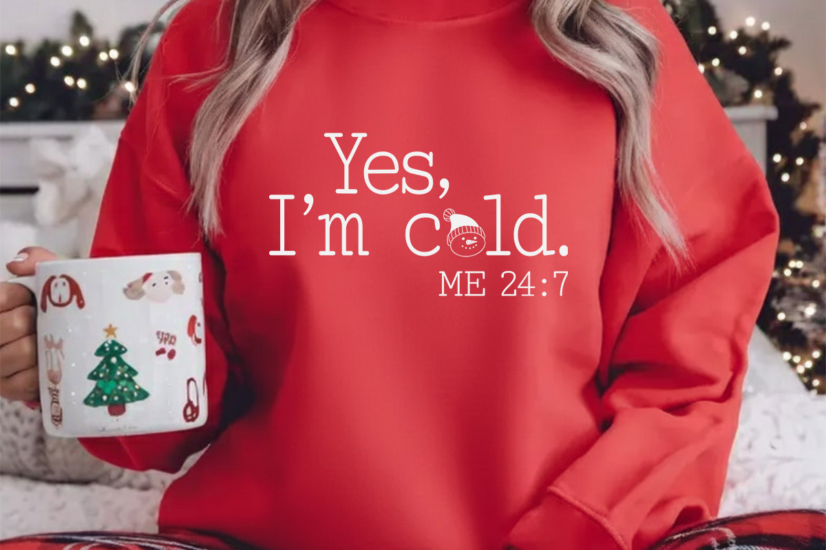 Yes I'm Cold - Funny Winter SVG Crewneck Shirt Mockup Image.jpg