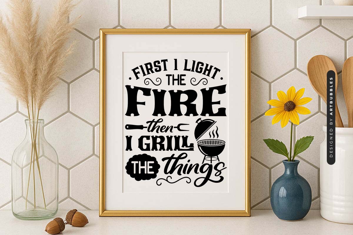 First I Light the Fire Then I Grill the Things SVG Sign Mockup Image.jpg