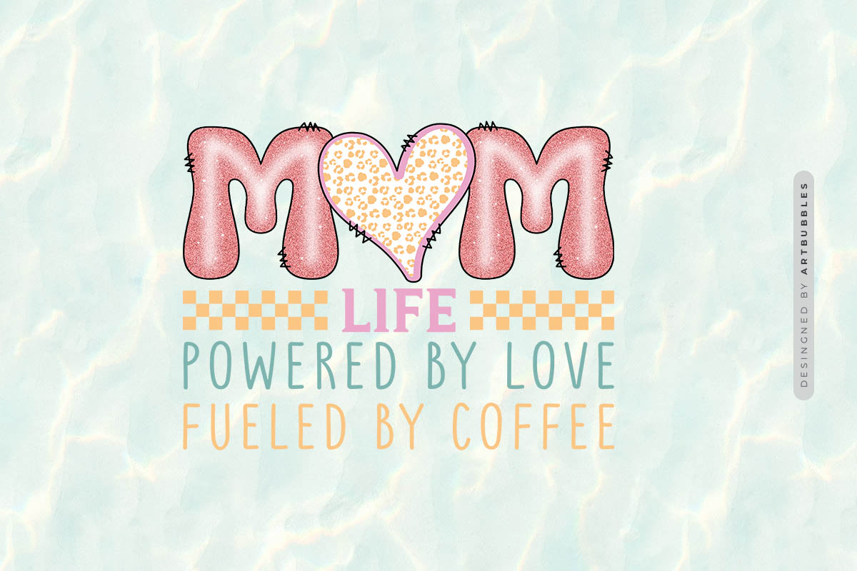 Mom Life - Mothers Day Sublimation PNG Design Image.jpg