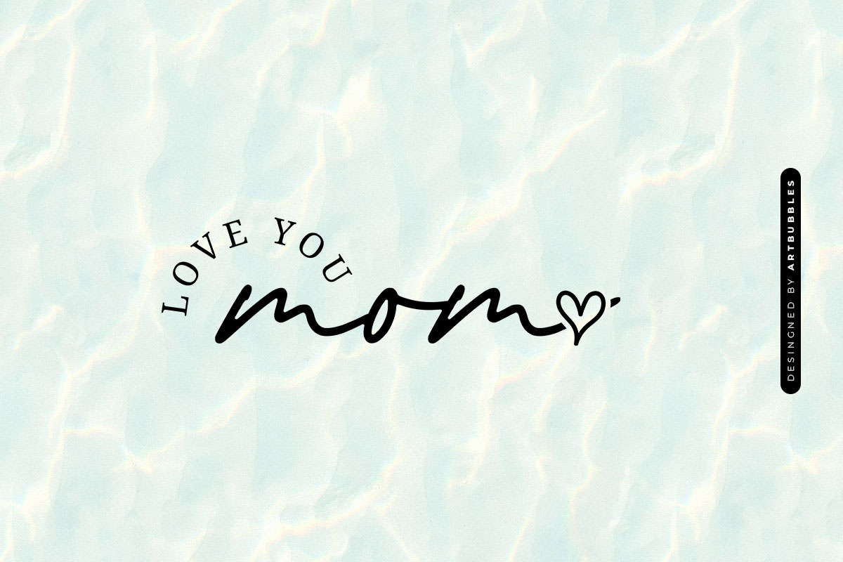Love You Mom - Mother's Day SVG Design Image.jpg