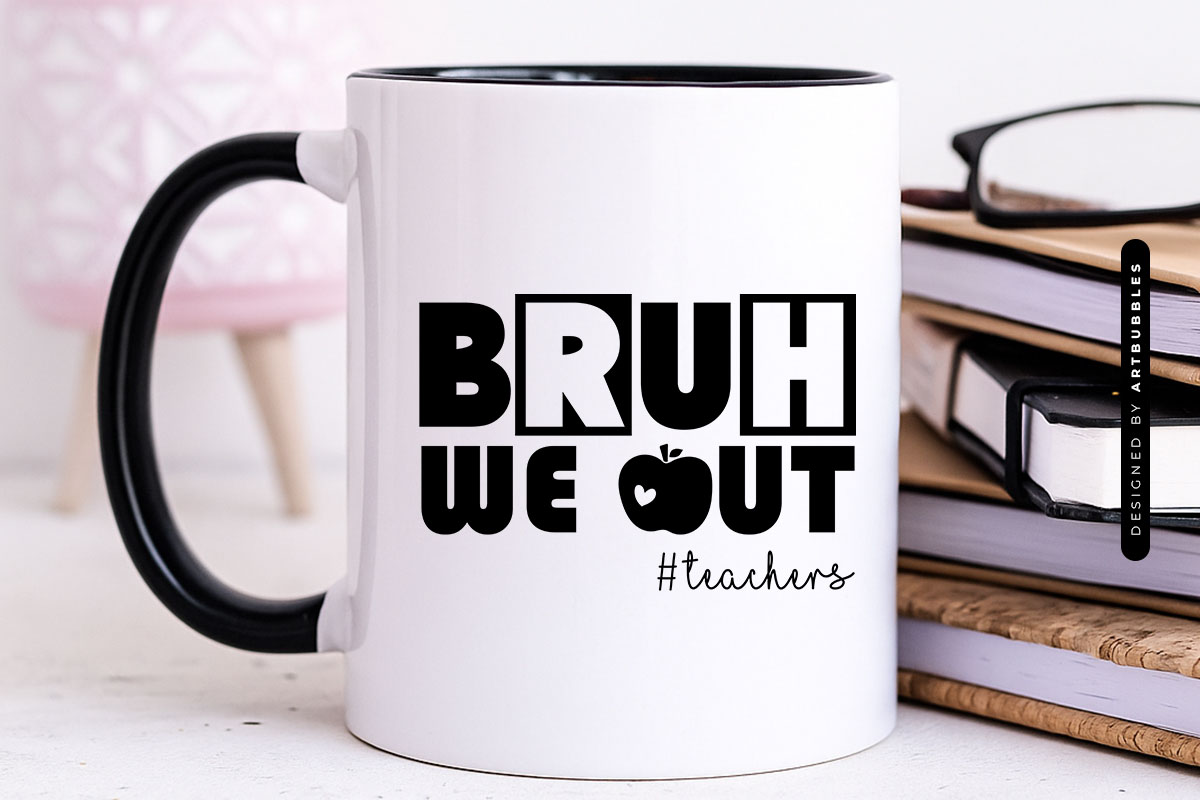 Bruh We Out Teachers SVG Design Mug Mockup Image.jpg