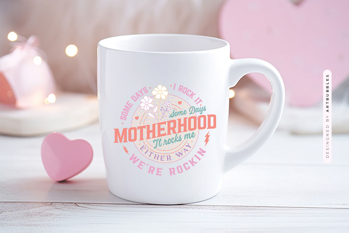 Some Days I Rock It Motherhood - Funny Mothers Day PNG Mug Mockup Image.jpg
