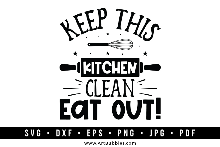 Keep This Kitchen Clean Eat Out SVG