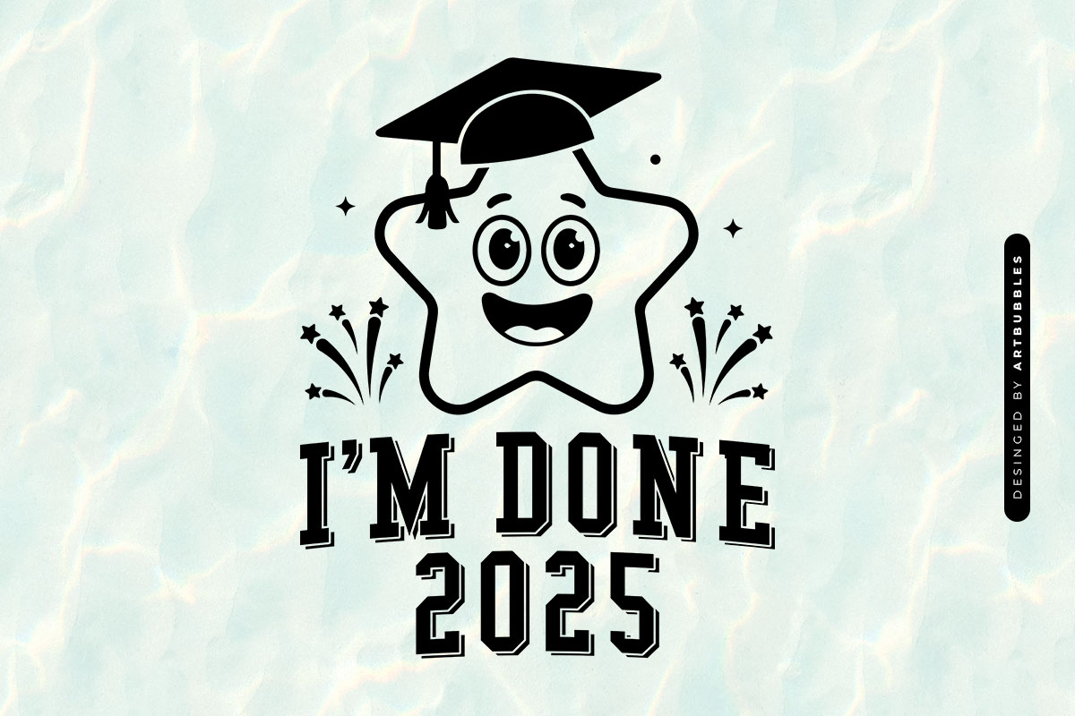 I'm Done 2025 - Funny Graduation SVG Design Image.jpg