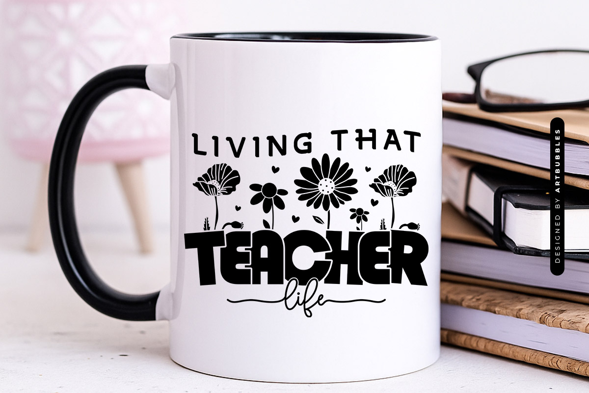 Living That Teacher Life Flower SVG Mug Mockup Image.jpg