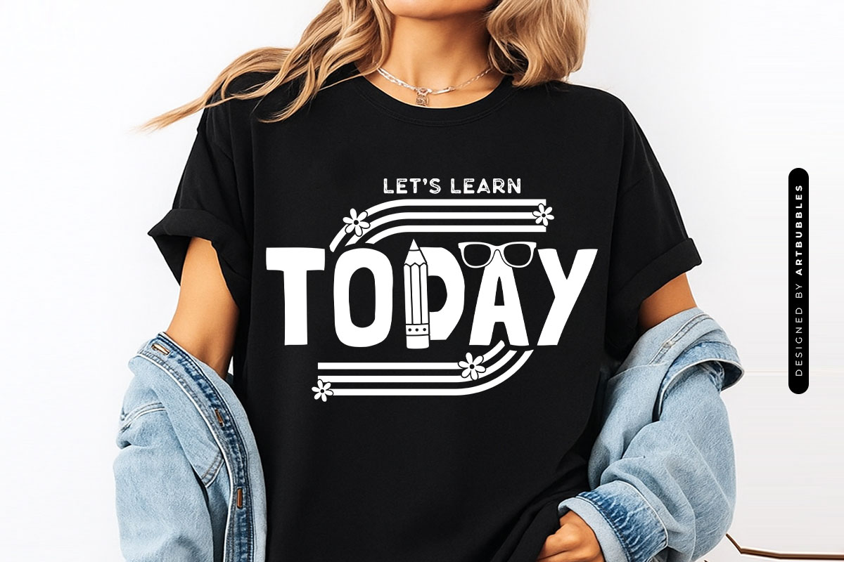 Let's Learn Today - Floral Teacher Quote SVG T-shirt Mockup Image.jpg