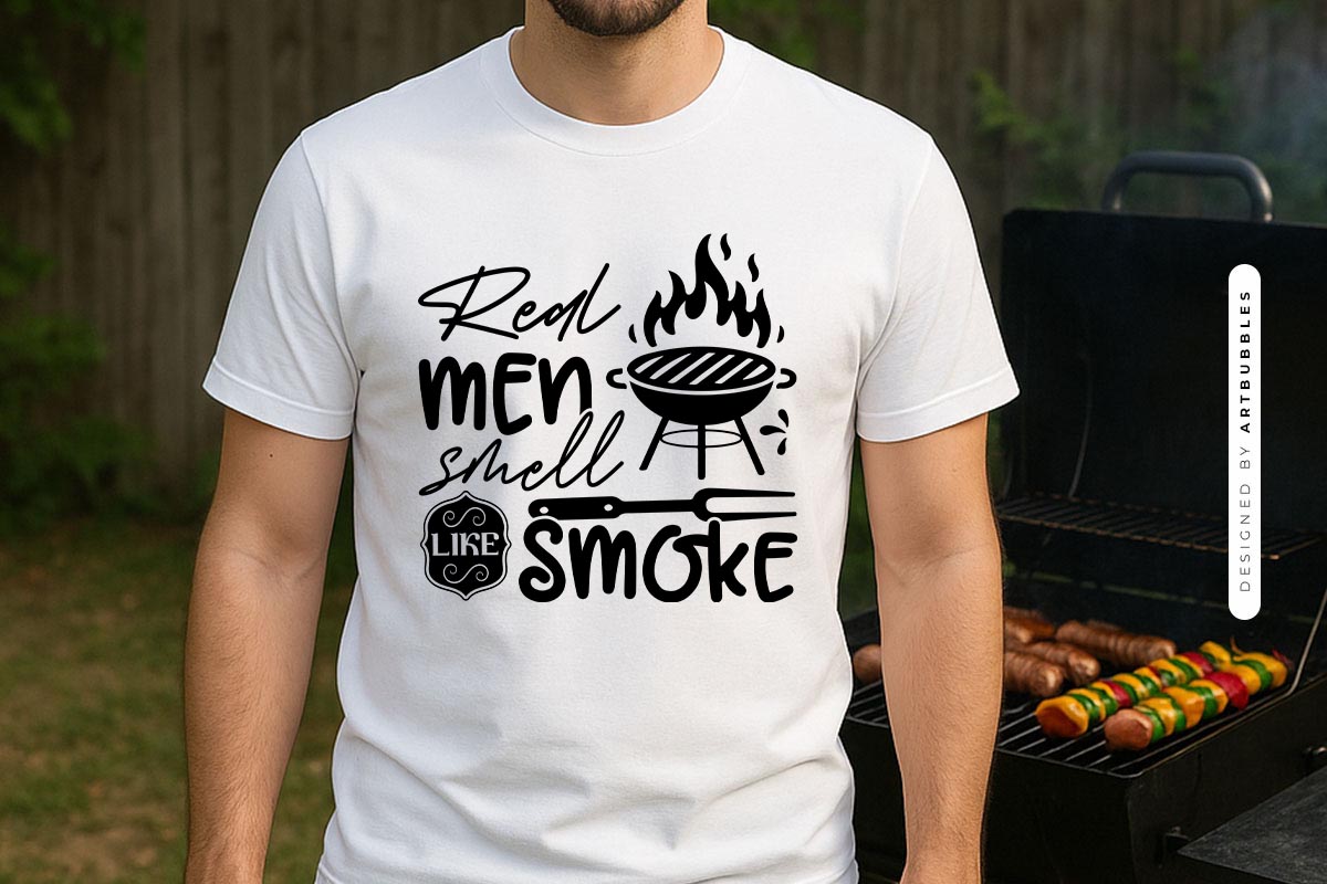 Real Men Smell Like Smoke - Bbq Vector SVG