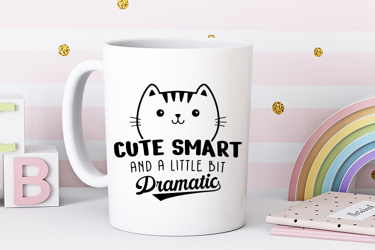 Baby SVG File - Cute Smart and A Little Bit Dramatic Mug Mockup Image.jpg