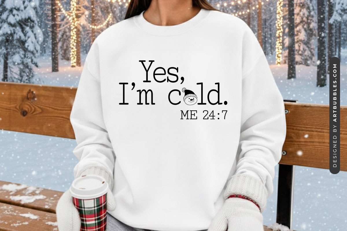 Yes I'm Cold - Funny Winter SVG