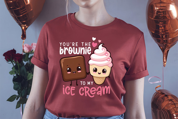 You're the Brownie to My Ice Cream - Valentine Food Pun PNG Shirt Mockup Image.jpg
