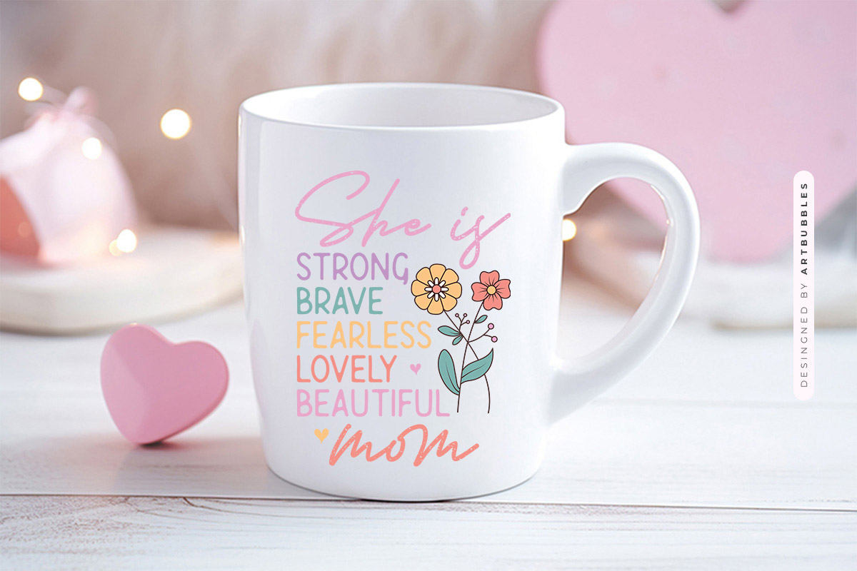 She is Strong Brave Fearless Mom - Mothers Day Sublimation Mug Mockup Image.jpg