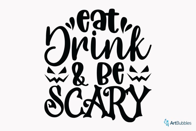 Eat Drink & Be Scary - Halloween SVG