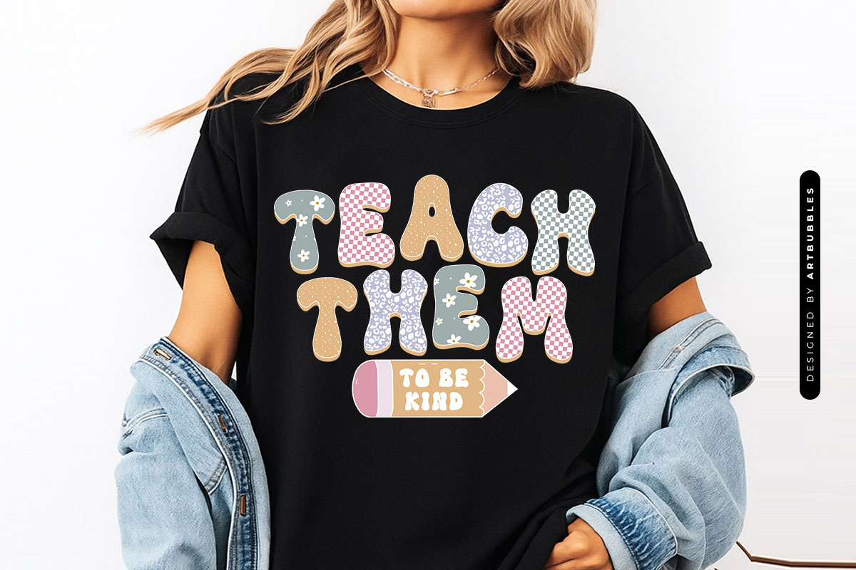 Teach Them to be Kind - Retro Teacher Sublimation Shirt Mockup Image.jpg
