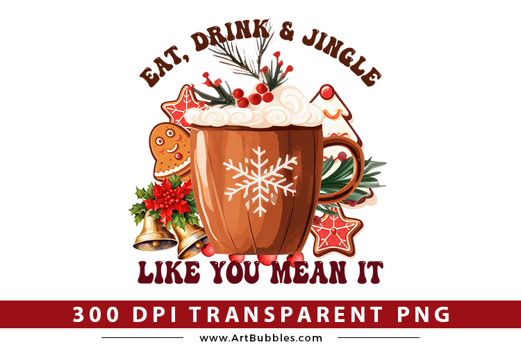 Eat Drink & Jingle - Christmas PNG Sublimation