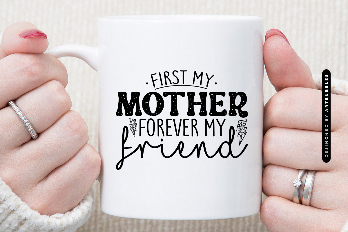 First My Mother Forever My Friend SVG File Mug Mockup Image.jpg