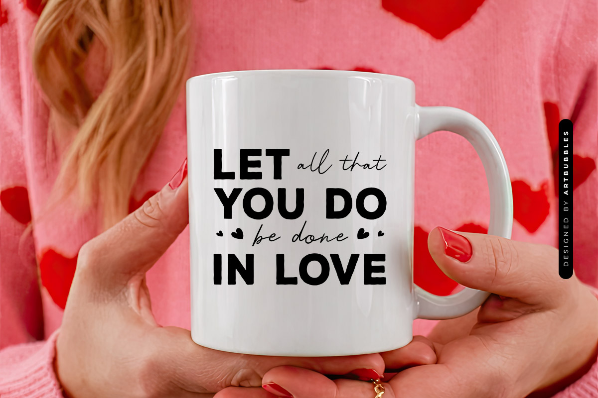 Let All That You Do Be Done in Love - Valentine SVG file Mug Mockup Image.jpg