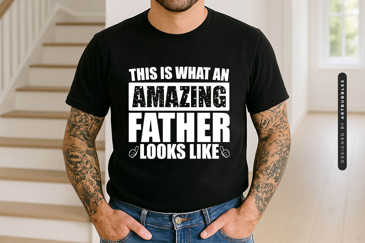 This is What an Amazing Father Looks Like - Fathers Day SVG Shirt Mockup Image.jpg