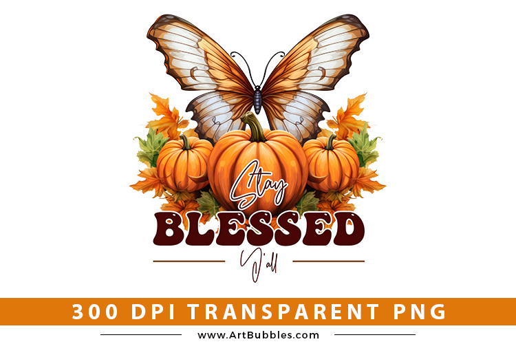 Stay Blessed Y'all - Thanksgiving PNG