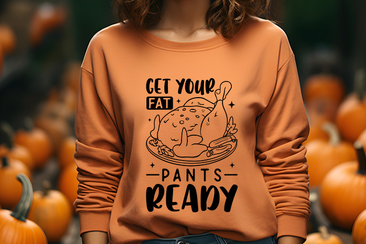 Get Your Fat Pants Ready - Funny Thanksgiving Svg Sweatshirt Mockup Image 2.jpg