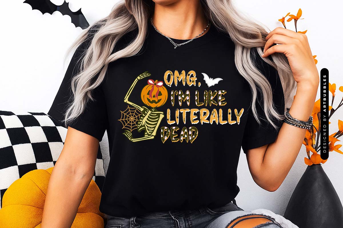 Omg I Like Literally Dead - Skeleton Halloween Sublimation Tshirt Mockup Image.jpg