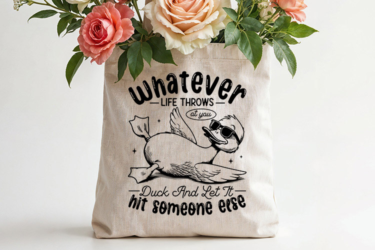 Whatever Life Throws at You - Sarcastic Duck SVG Tote Bag Mockup Image.jpg