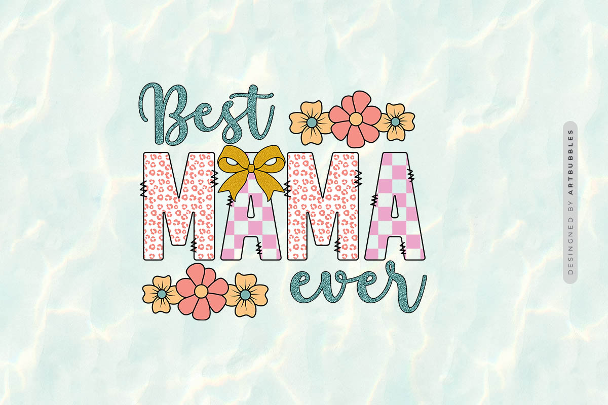 Best Mama Ever - Mothers Day Sublimation Design Image.jpg