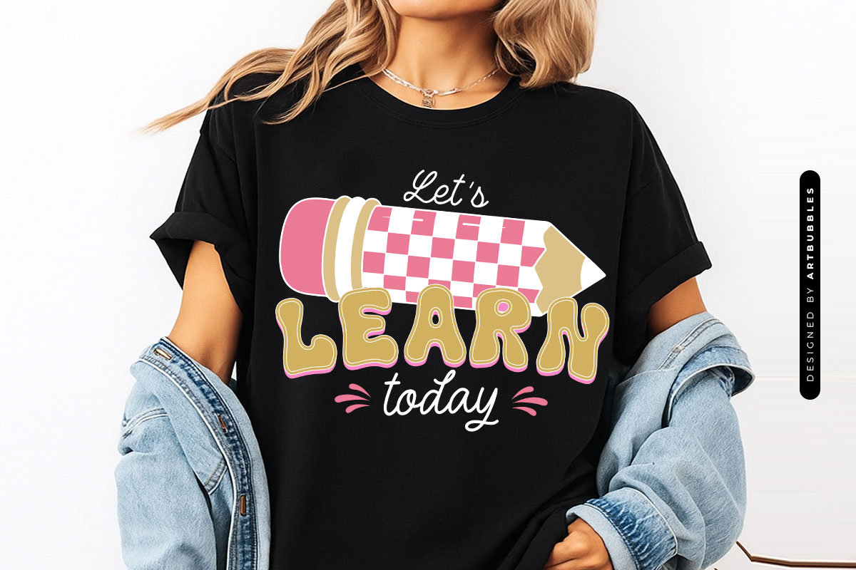 Let's Learn Today - Retro Teacher Day Sublimation Tshirt Mockup Image.jpg