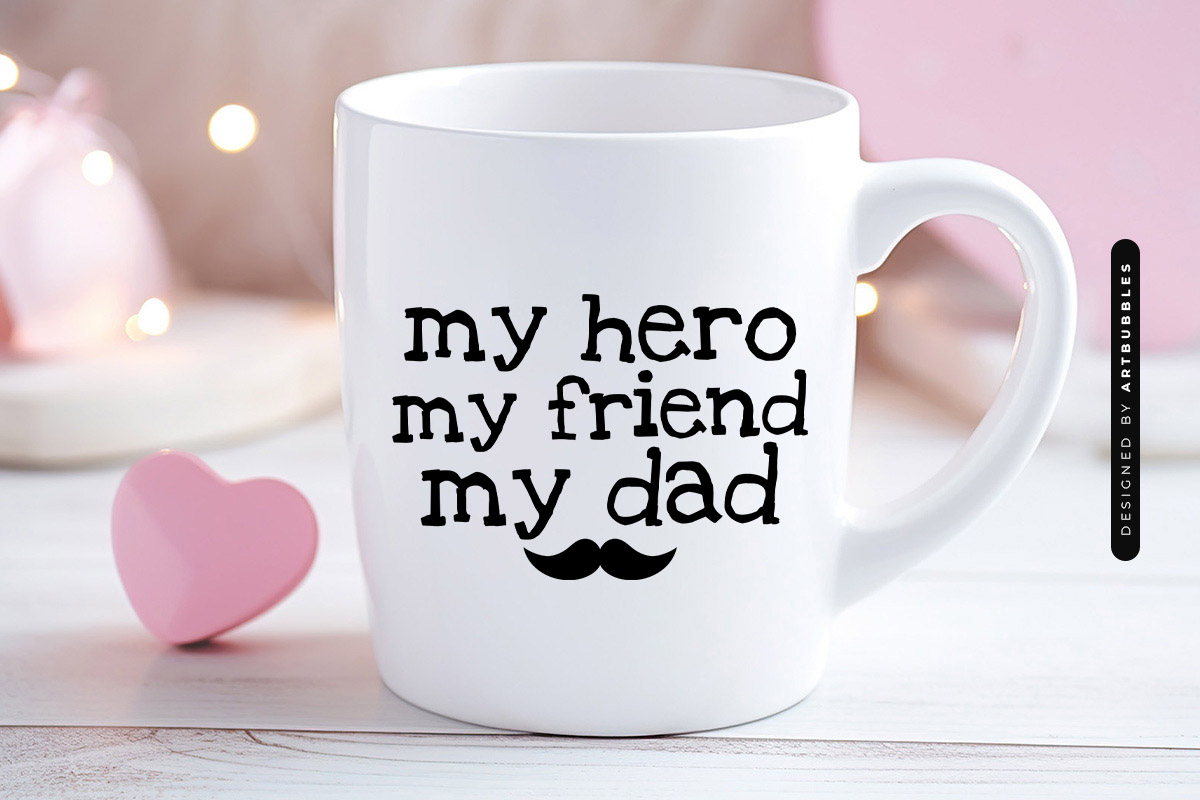 My Hero My Friend My Dad - SVG Fathers Day Mug Mockup Image.jpg