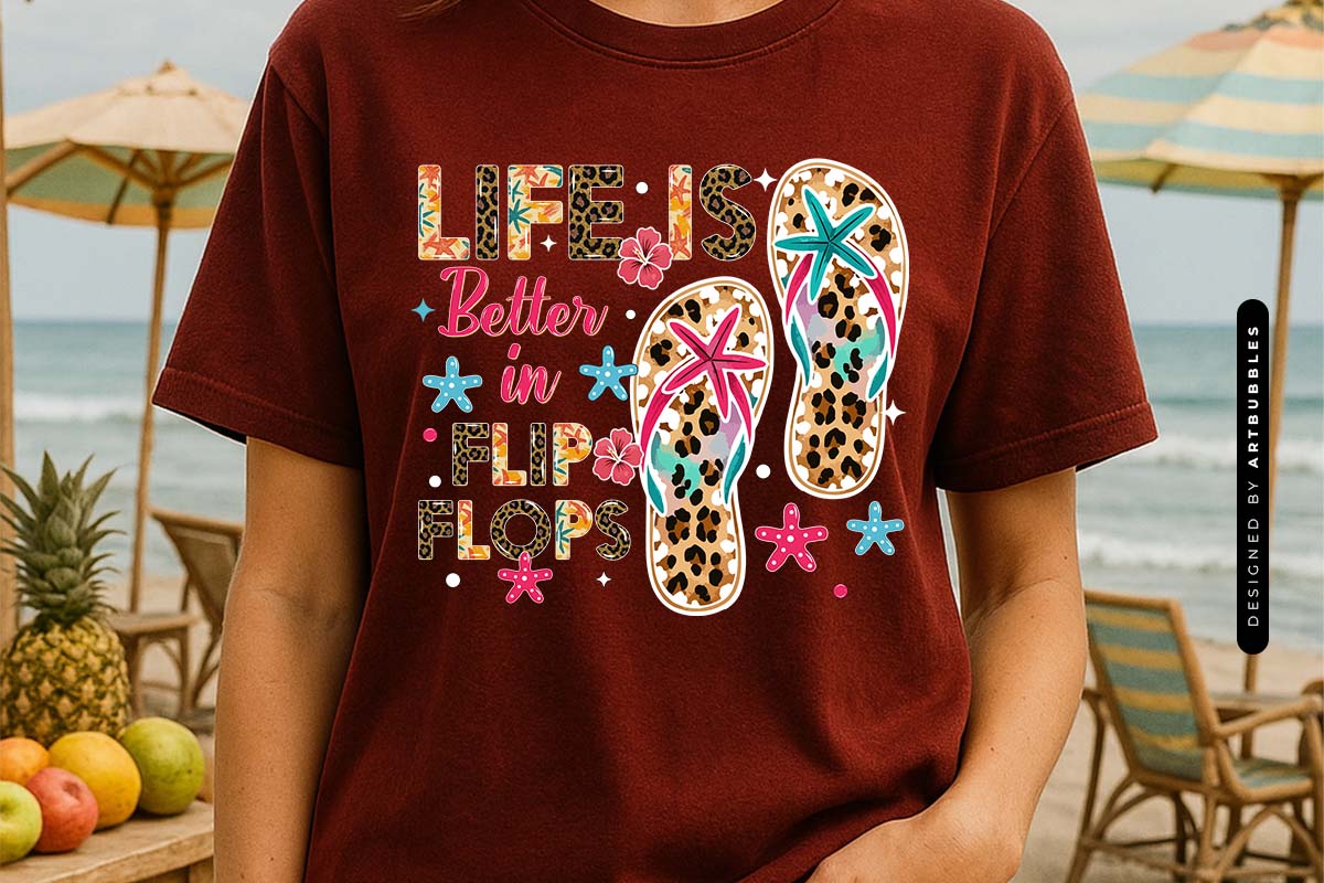 Life is Better in Flip Flops - Summer Sublimation Design T-shirt Mockup Image.jpg