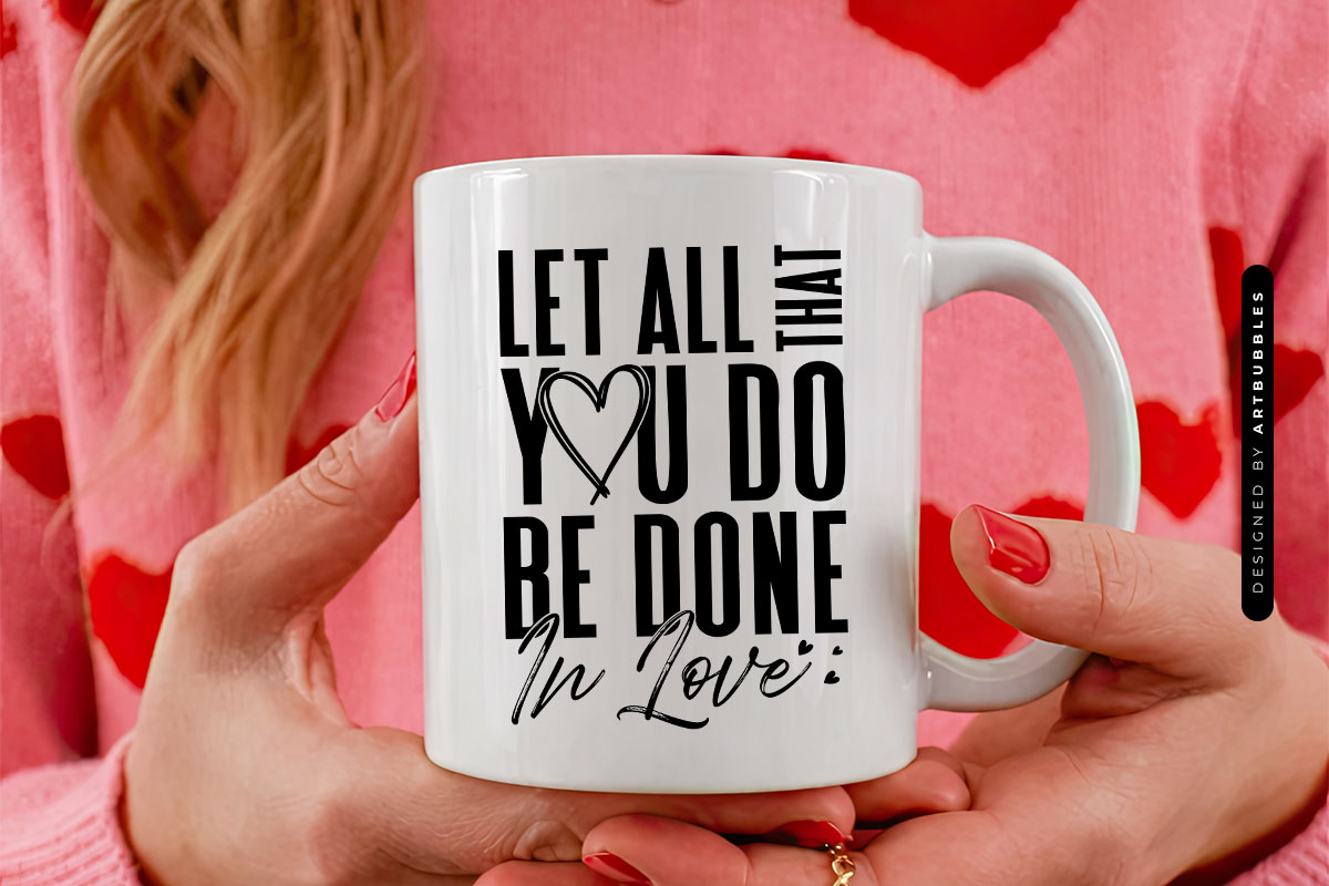 Let All That You Do Be Done In Love - SVG Valentine Mug Mockup image.jpg