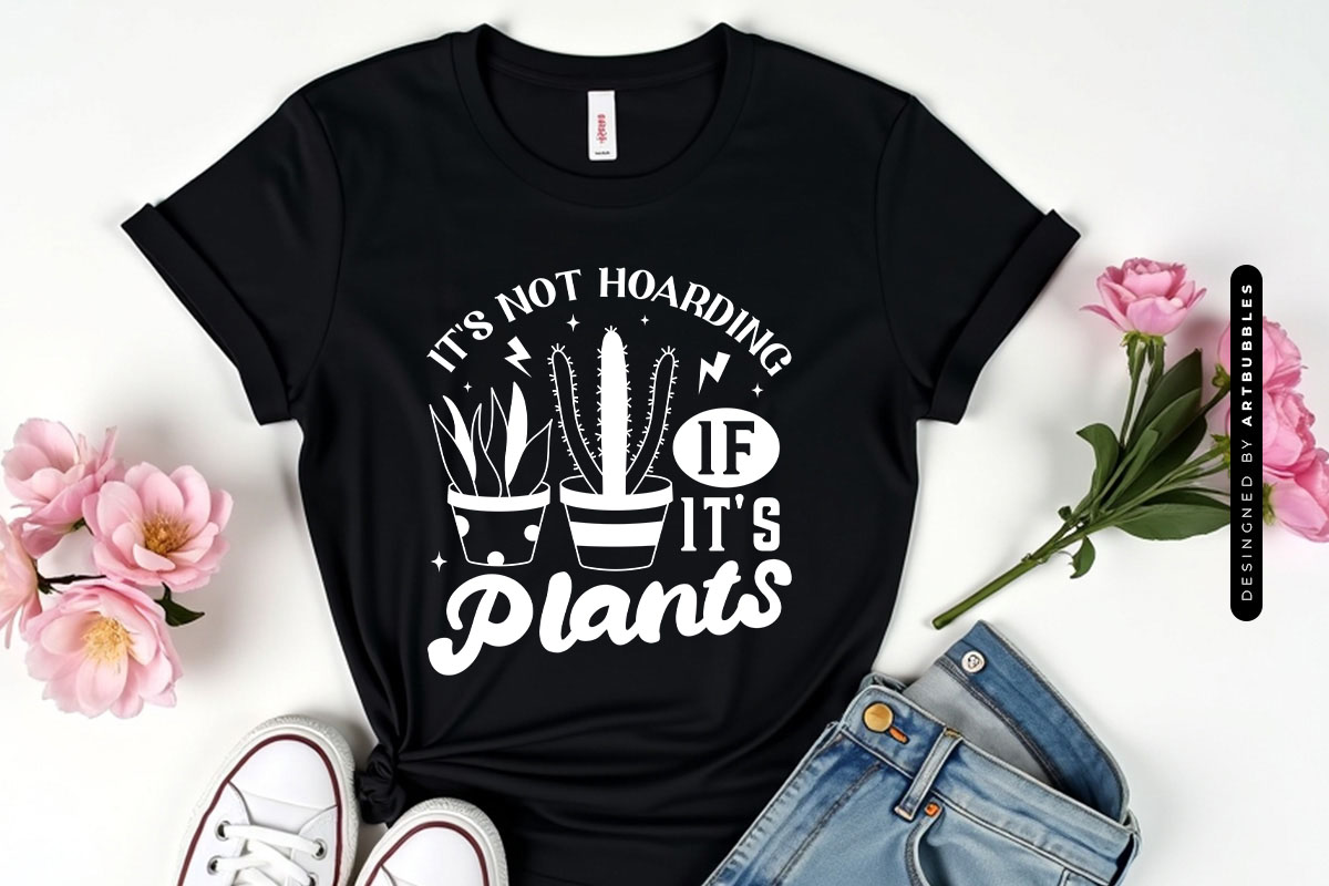 It's not Hoarding If It's Plants Vector SVG Shirt Mockup Image.jpg