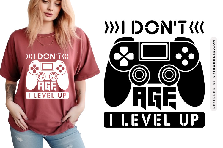 I Don't Age I Level Up - Cricut Gaming SVG Image.jpg