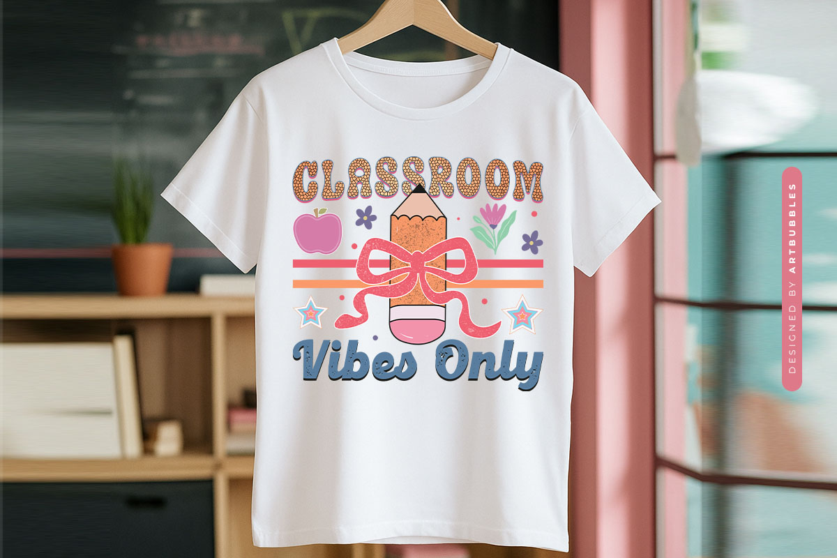 Classroom Vibes Only - Retro Teacher PNG Sublimation Shirt Mockup Image.jpg
