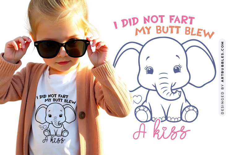 I Did Not Fart My Butt Blew A Kiss - Baby SVG