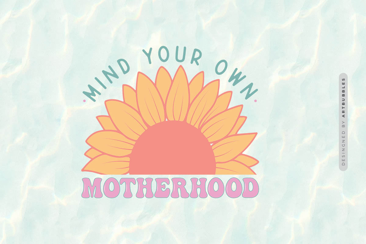 Mind Your Own Motherhood - Mother's Day PNG Sublimation Image.jpg