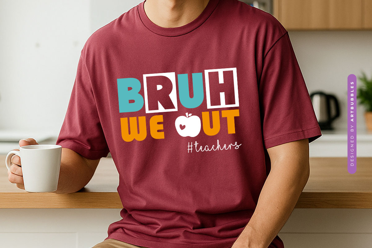 Bruh We Out Teachers SVG Design Shirt Mockup Image.jpg