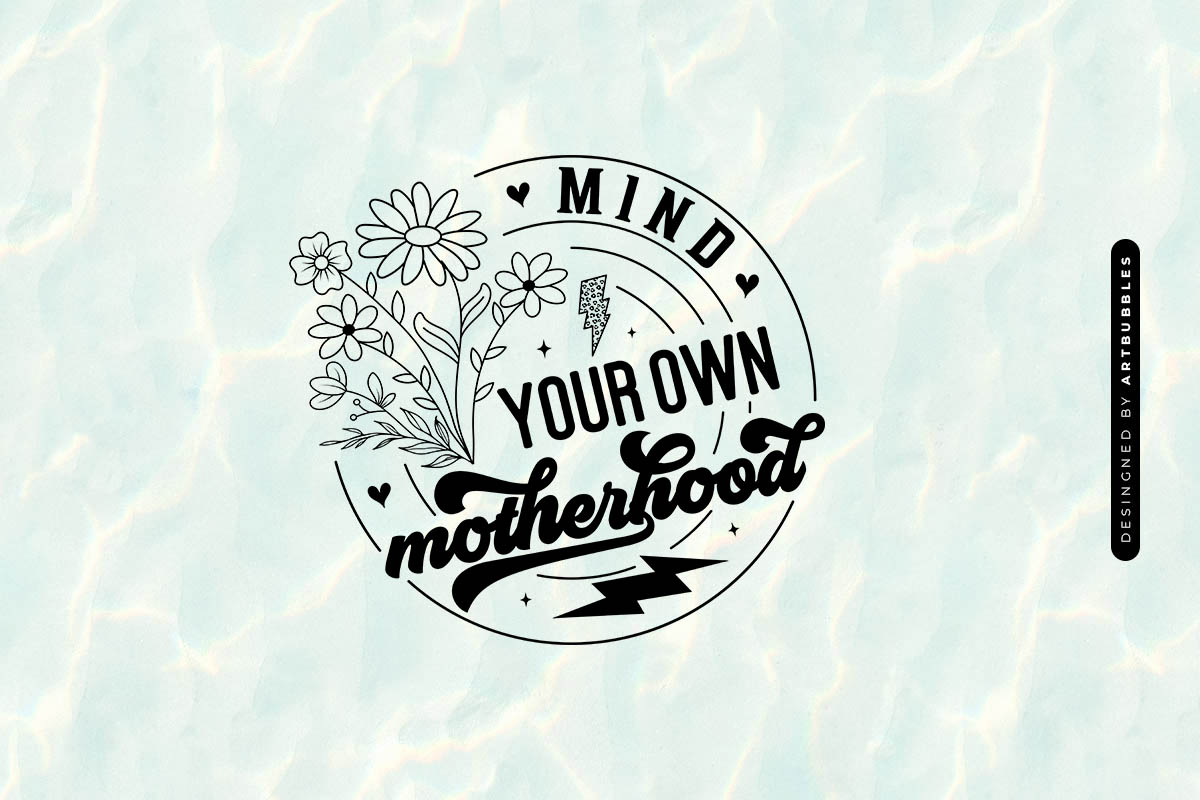 Mind Your Own Motherhood - Mothers Day SVG File Image.jpg