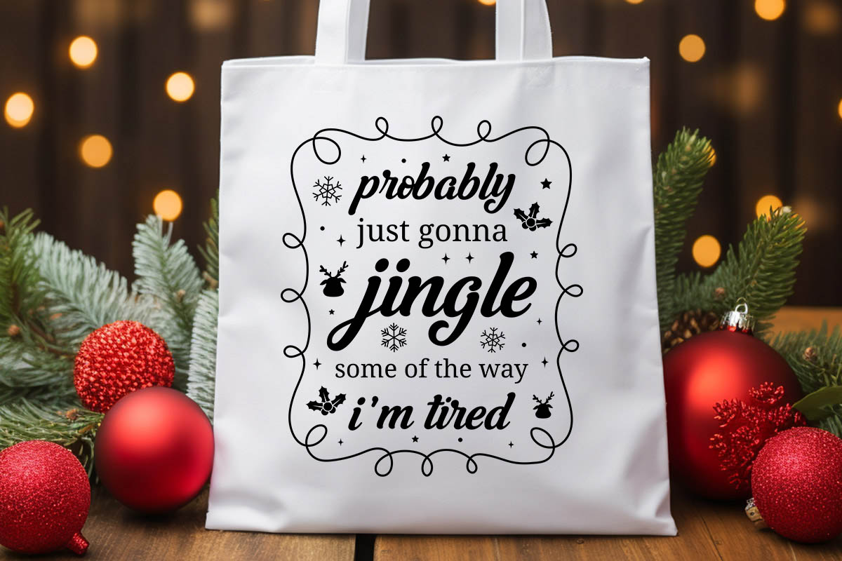 Probably Just Gonna Jingle - Funny Christmas SVG File Tote Bag Mockup Image.jpg