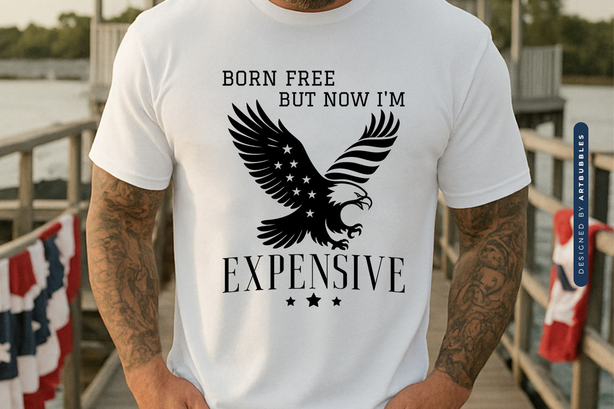 Born Free But Now I'm Expensive - July 4th SVG T-shirt Mockup Image.jpg